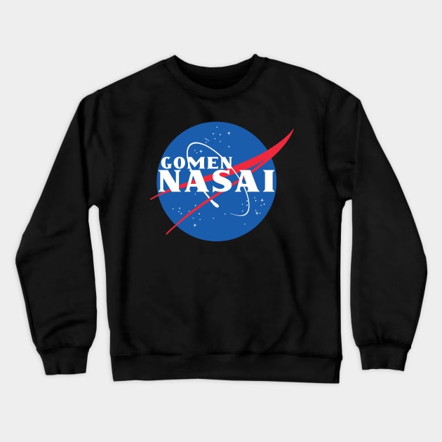 Gomen NASAi Crewneck Sweatshirt by artsylab